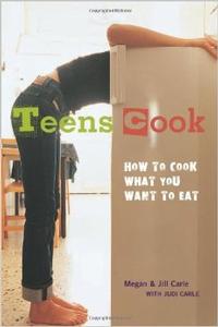 Teens Cook, by Megan and Jill Carle with Judi Carle